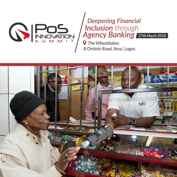 The PoS Innovation Summit Themed ‘Deepening Financial Inclusion Through Agency Banking’ To hold Tuesday, March 27th