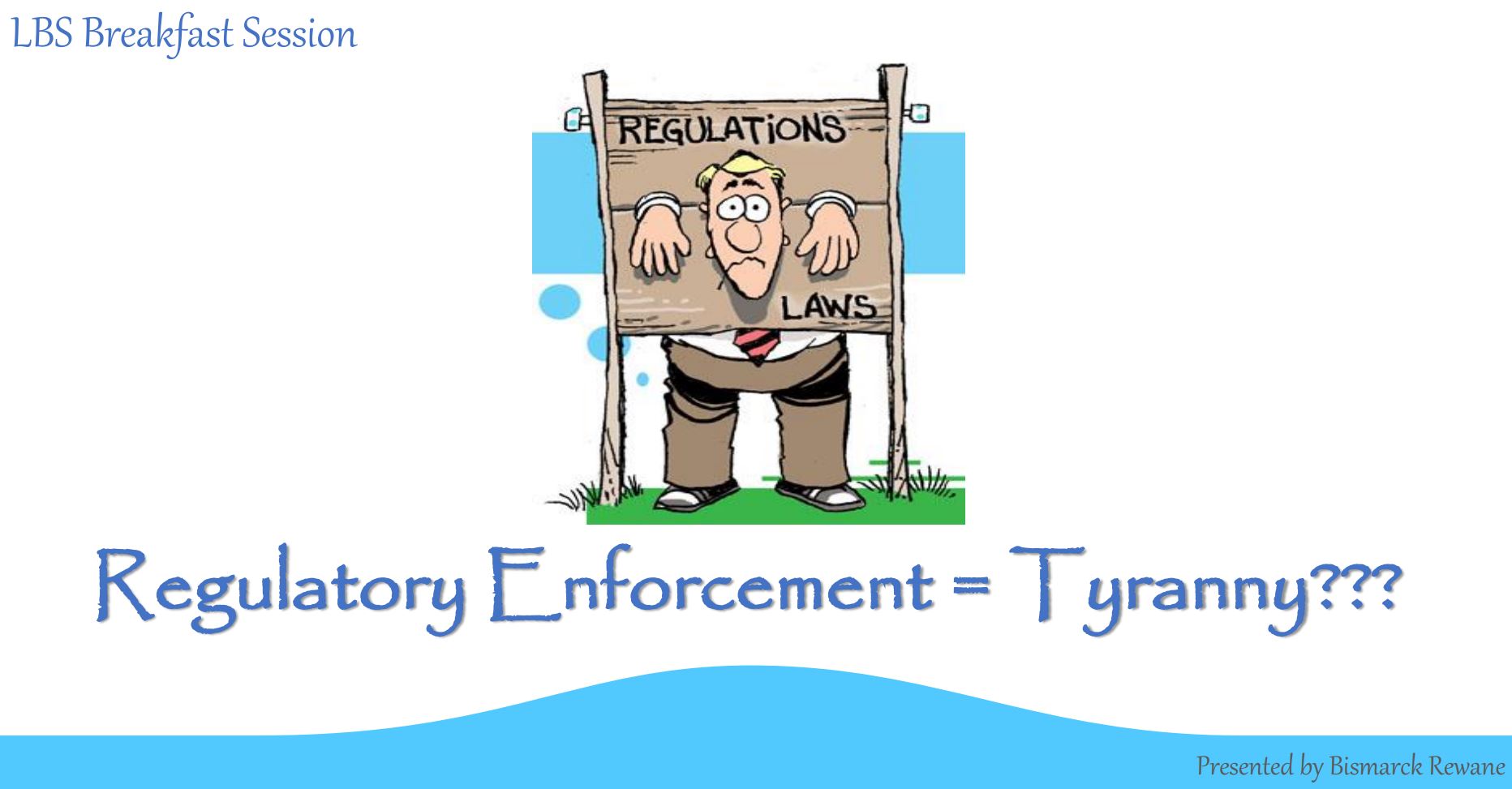 Differentiating Between Regulatory Enforcement and Official Tyranny – LBS Executive Breakfast Session (June 2019)