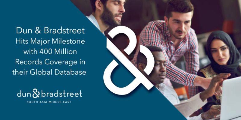 Dun & Bradstreet Hits Major Milestone with 400 Million Records Coverage in their Global Database