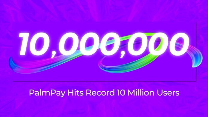 PalmPay Hits 10 Million User Milestone in Nigeria