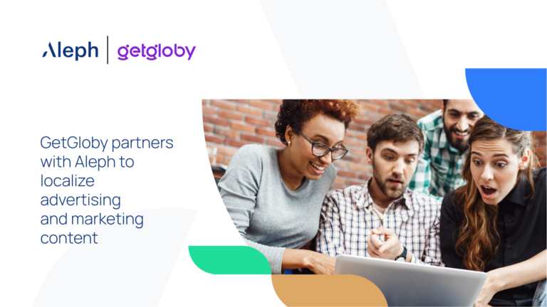 GetGloby Partners Aleph To Localize Advertising And Marketing Content