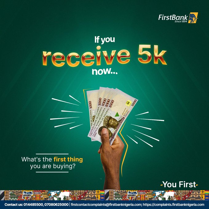 First Bank Nigeria: Imagine You Just Got 5k, What’s The First Thing You Can’t Wait To Treat Yourself To?