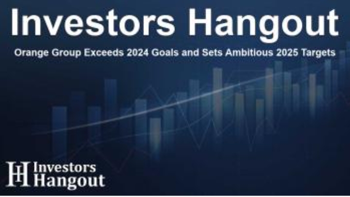 Orange Group Exceeds 2024 Goals and Sets Ambitious 2025 Targets